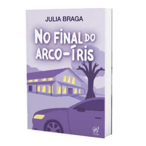 No final do arco-íris - Julia Braga